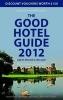 The Good Hotel Guide 2012 - Great Britain & Ireland (Paperback, 35th Revised edition) - Adam Raphael Photo