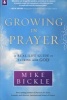 Growing in Prayer - A Definitive Guide for Talking with God (Paperback) - Mike Bickle Photo