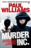 Murder Inc. - The Rise and Fall of Ireland's Most Dangerous Criminal Gang (Paperback) - Paul Williams Photo