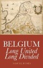 Belgium - Long United, Long Divided (Paperback, New) - Samuel Humes Photo