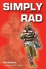 Simply Rad - The  Story (Paperback) - Kris Radlinski Photo