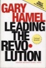 Leading the Revolution - How to Thrive in Turbulent Times by Making Innovation a Way of Life (Hardcover, 2nd Revised edition) - Gary Hamel Photo