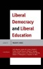 Liberal Democracy and Liberal Education (Hardcover) - Daniel E Cullen Photo