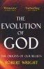 The Evolution of God - The Origins of Our Beliefs (Paperback) - Robert Wright Photo