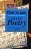 Talking Poetry - A Guide for Students, Teachers and Poets (Paperback, Re-issue) - Peter Strauss Photo