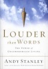 Louder Than Words - The Power of Uncompromised Living (Paperback) - Andy Stanley Photo