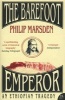 The Barefoot Emperor - An Ethiopian Tragedy (Paperback) - Philip Marsden Photo