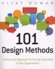 101 Design Methods - A Structured Approach for Driving Innovation in Your Organization (Paperback) - Vijay Kumar Photo