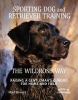 Sporting Dog and Retriever Training - Raising a Gentleman's Gundog for Home and Field (Hardcover) - Mike Stewart Photo