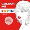 Colour Me Swiftly - The Unofficial Taylor Swift Colouring Book (Staple bound) - Mel Elliott Photo