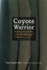 Coyote Warrior - One Man, Three Tribes, and the Trial That Forged a Nation (Paperback, 2nd Revised edition) - Paul VanDevelder Photo