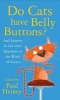 Do Cats Have Belly Buttons? - And Answers to 244 Other Questions on the World of Science (Paperback) - Paul Heiney Photo