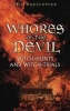 Whores of the Devil - Witch-Hunts and Witch-Trials (Paperback) - Erik Durschmied Photo