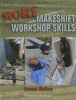 More Makeshift Workshop Skills (Paperback) - James Ballou Photo