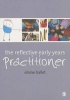 The Reflective Early Years Practitioner (Paperback, New) - Elaine Hallet Photo