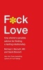 F*ck Love - One Shrink S Sensible Advice for Finding a Lasting Relationship (Hardcover) - Michael Bennett MD Photo