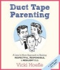 Duct Tape Parenting - A Less Is More Approach to Raising Respectful, Responsible, & Resilient Kids (Standard format, CD, ; 8.75 Hours) - Vicki Hoefle Photo