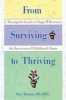 From Surviving to Thriving - A Therapist's Guide to Stage II Recovery for Survivors of Childhood Abuse (Paperback) - Mary Bratton Photo