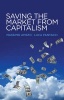 Saving the Market from Capitalism - Ideas for an Alternative Finance (Paperback) - Massimo Amato Photo