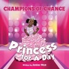 Champions of Change - Princess for a Day (Paperback) - Jordan West Photo