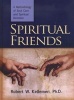 Spiritual Friends - A Methodology of Soul Care and Spiritual Direction (Hardcover, Revised) - Robert W Kellemen Photo