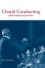 Choral Conducting - Philosophy and Practice (Hardcover) - Colin Durrant Photo