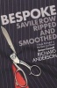 Bespoke - Savile Row Ripped and Smoothed (Paperback) - Richard Anderson Photo