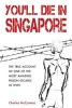 You'll Die in Singapore - The True Account of One of the Most Amazing Prison Escapes in WWII (Paperback, New edition) - Charles Mccormac Photo