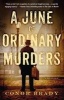 A June of Ordinary Murders - A Mystery (Hardcover) - Conor Brady Photo