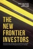 The New Frontier Investors 2016 - How Pension Funds, Sovereign Funds, and Endowments are Changing the Business of Investment Management and Long-Term Investing (Hardcover, 1st Ed. 2016) - Jagdeep Singh Bachher Photo