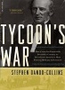 Tycoon's War - How Cornelius Vanderbilt Invaded a Country to Overthrow America's Most Famous Military Adventurer (Paperback, First Trade Paper Edition) - Stephen Dando Collins Photo