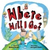 Where Will I Go? (Board book) - Richard Sinclair Photo