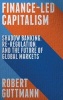 Finance-Led Capitalism 2016 - Shadow Banking, Re-Regulation, and the Future of Global Markets (Hardcover) - Robert Guttmann Photo