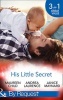 His Little Secret - Double the Trouble / His Lover's Little Secret (Billionaires and Babies, Book 45) / Baby for Keeps (Billionaires and Babies, Book 47) (Paperback) - Maureen Child Photo