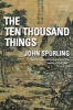 Ten Thousand Things (Paperback) - John Spurling Photo