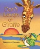 Don't Laugh at Giraffe (Hardcover) - Rebecca Bender Photo