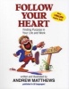 Follow Your Heart - Finding a Purpose in Your Life and Work (Paperback) - Andrew Matthews Photo