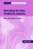 Narrating the New Predictive Genetics - Ethics, Ethnography and Science (Paperback, New) - Monica Konrad Photo