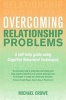 Overcoming Relationship Problems - A Self-Help Guide Using Cognitive Behavioral Techniques (Paperback) - Michael Crowe Photo