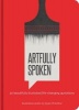 Artfully Spoken - 30 Beautifully Illustrated Life Changing Quotations (Hardcover) - Ryan McArthur Photo