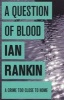 A Question of Blood (Paperback) - Ian Rankin Photo