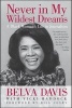 Never in My Wildest Dreams: A Black Woman's Life in Journalism (Paperback) - Belva Davis Photo