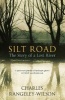 Silt Road - The Story of a Lost River (Paperback) - Charles Rangeley Wilson Photo