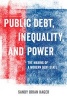 Public Debt, Inequality, and Power - The Making of a Modern Debt State (Paperback) - Sandy Brian Hager Photo