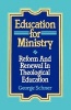 Education for Ministry - Reform and Renewal in Theological Education (Paperback) - George P Schner Photo