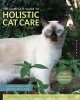 The Complete Guide to Holistic Cat Care (Paperback) - Celeste Yarnall Photo