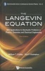 The Langevin Equation - With Applications to Stochastic Problems in Physics, Chemistry and Electrical Engineering (Hardcover, 3rd Revised edition) - William T Coffey Photo