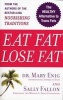 Eat Fat, Lose Fat - The Healthy Alternative to Trans Fat (Paperback, New edition) - Mary Enig Photo