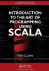 Introduction to the Art of Programming Using Scala (Paperback, New) - Mark C Lewis Photo