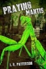 Praying Mantis (Paperback) - I R Patterson Photo